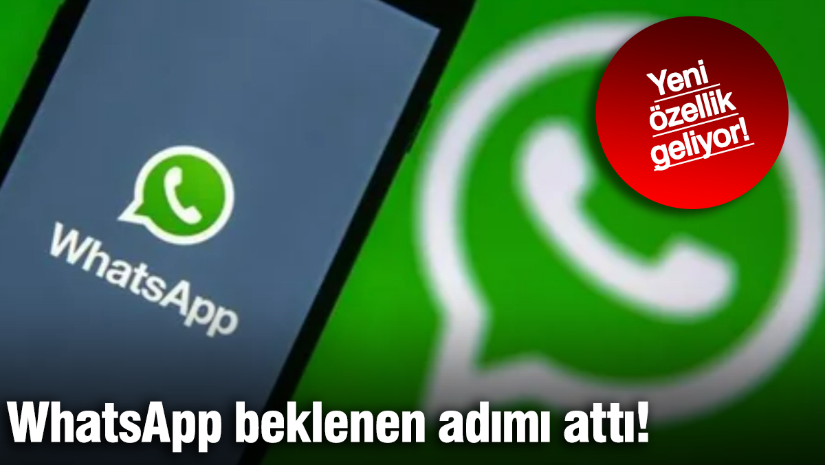 WhatsApp beklenen adımı attı: Yeni özellik geliyor!